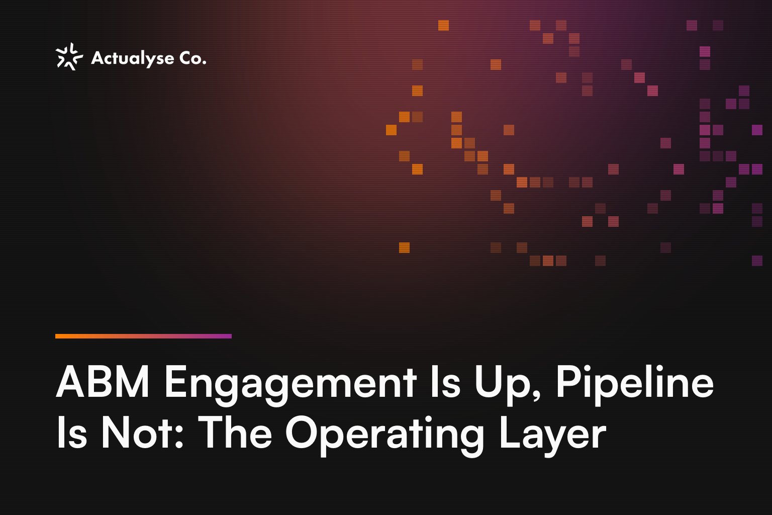 ABM Engagement Without Pipeline: The Five Jobs That Fix It
