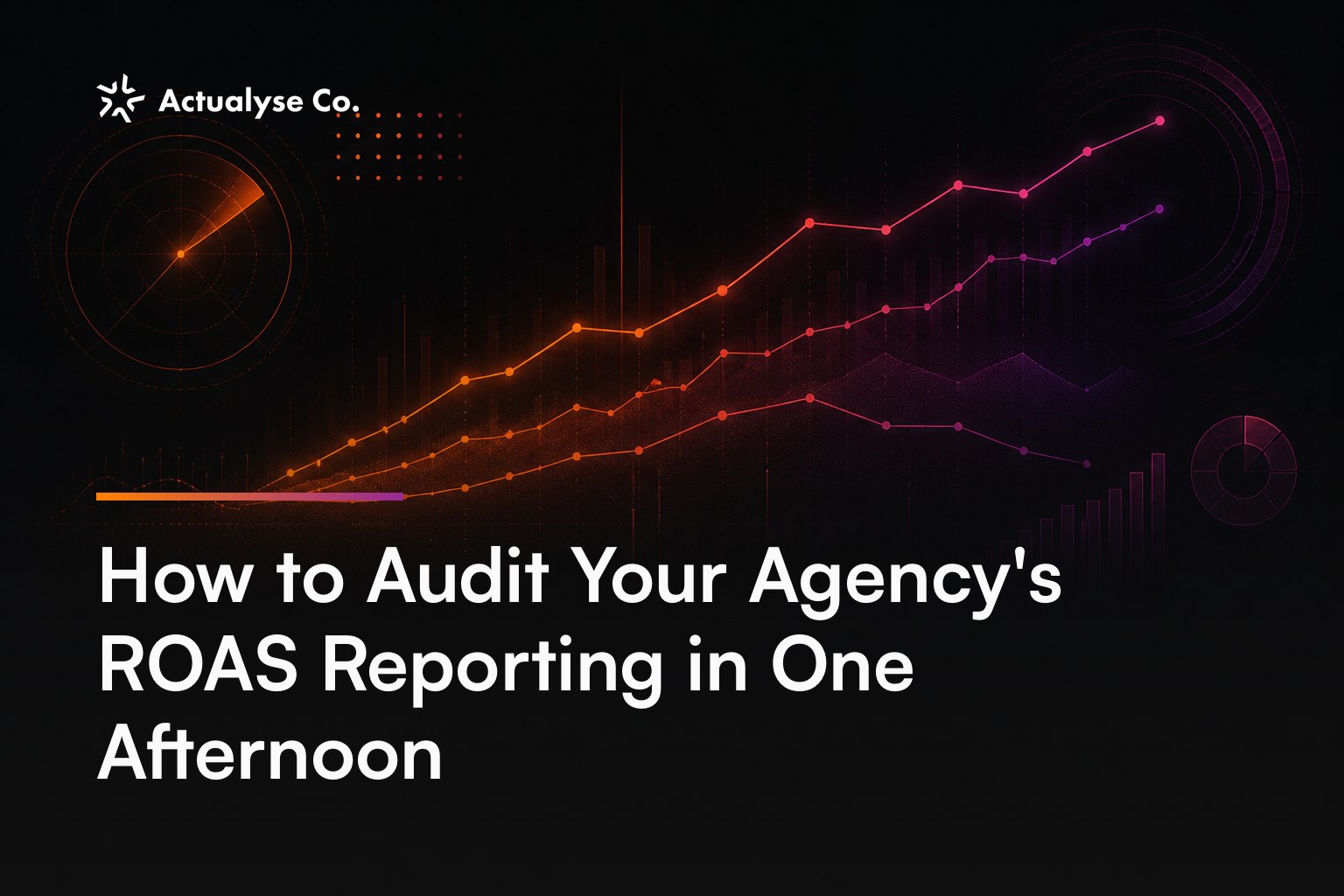 How to Audit Your Agency's ROAS Reporting in One Afternoon