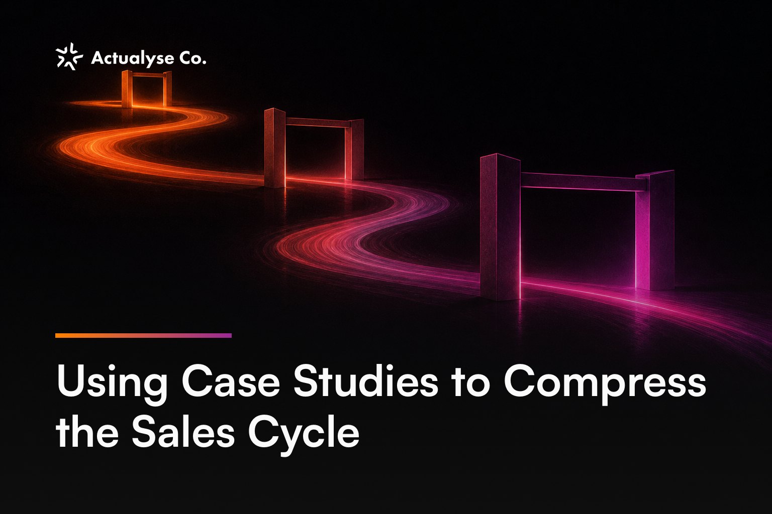 Using Case Studies to Compress the Sales Cycle