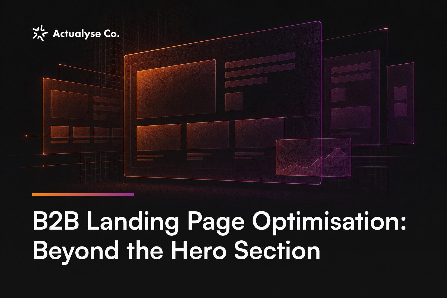 B2B Landing Page Optimisation: Beyond the Hero Section
