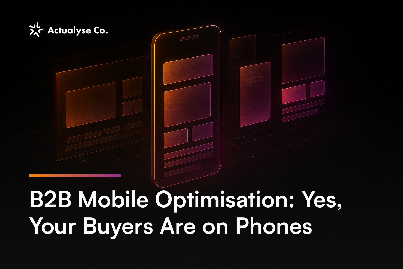 B2B Mobile Optimisation: Yes, Your Buyers Are on Phones