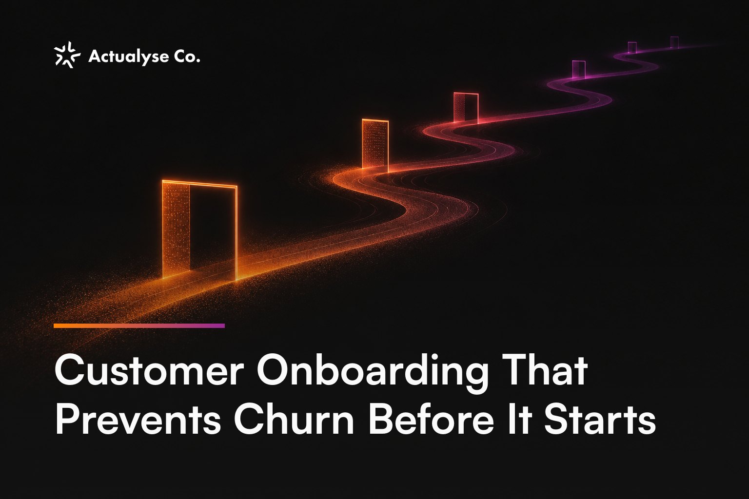 Customer Onboarding That Prevents Churn Before It Starts