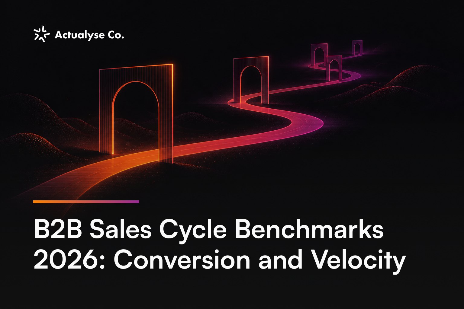 B2B Sales Cycle Benchmarks 2026: Conversion and Velocity