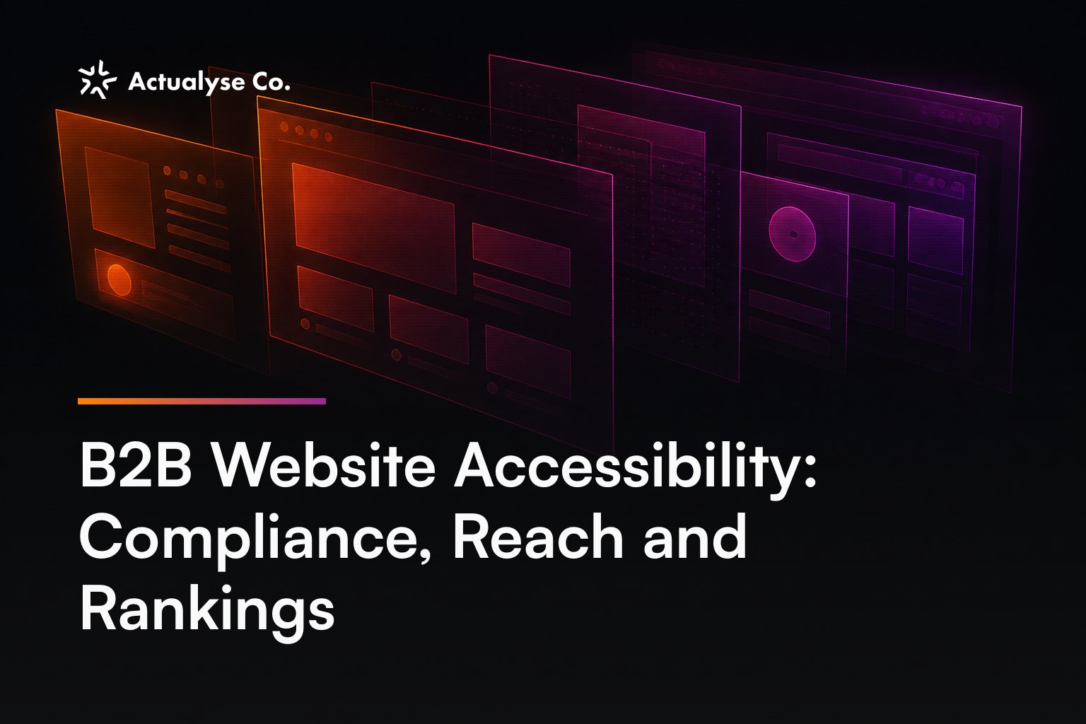 B2B Website Accessibility: Compliance, Reach and Rankings