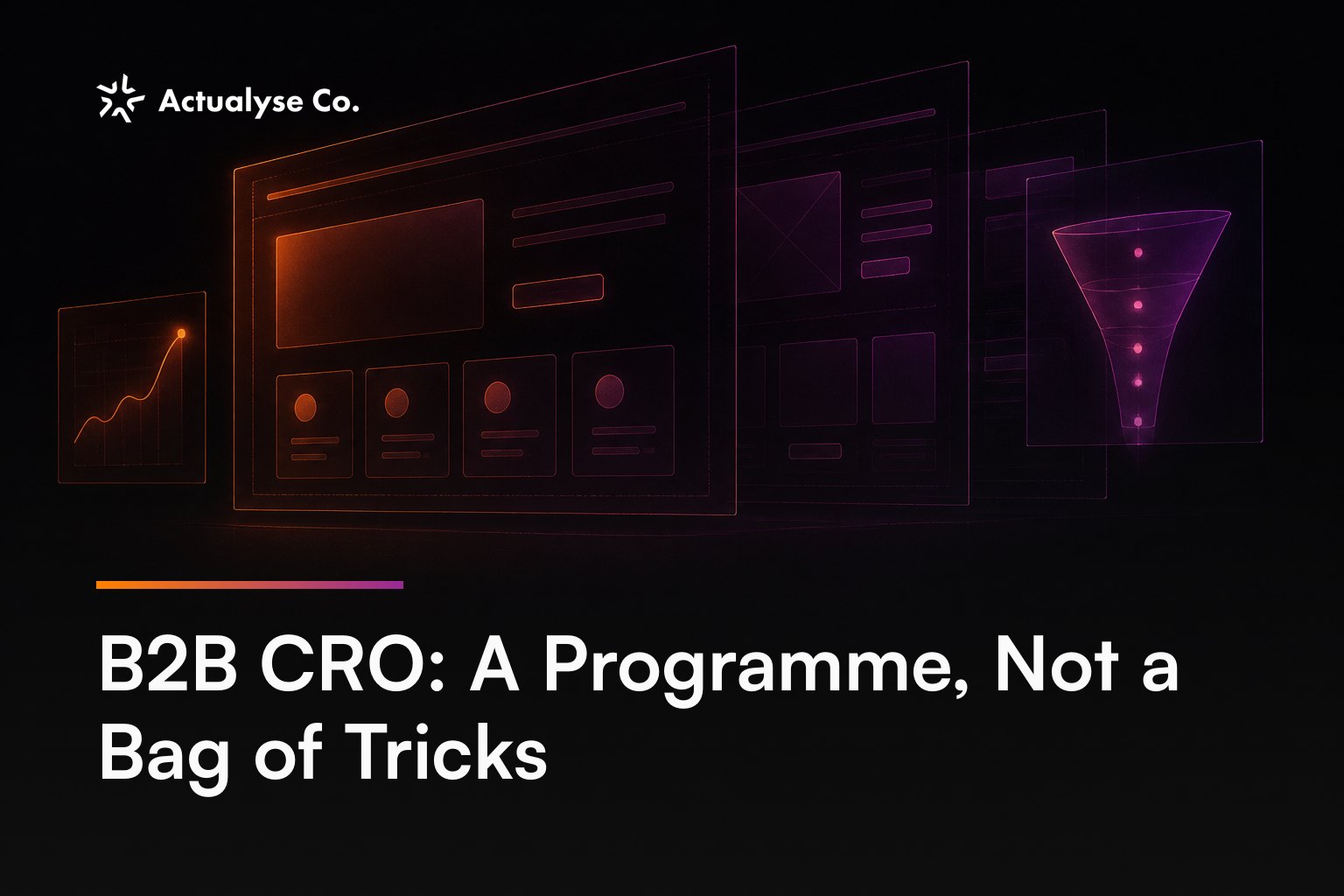 B2B CRO: A Programme, Not a Bag of Tricks