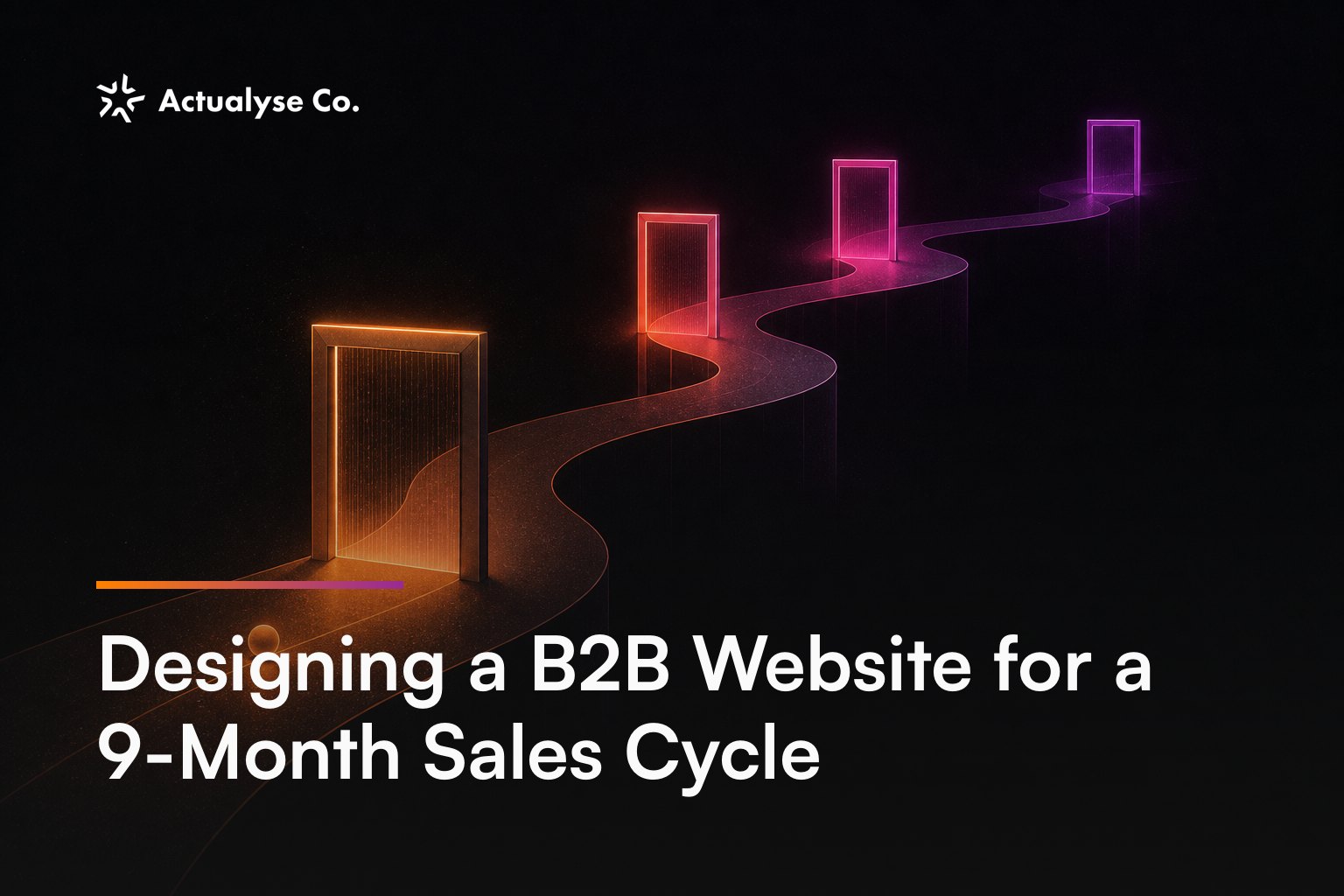 Designing a B2B Website for a 9-Month Sales Cycle