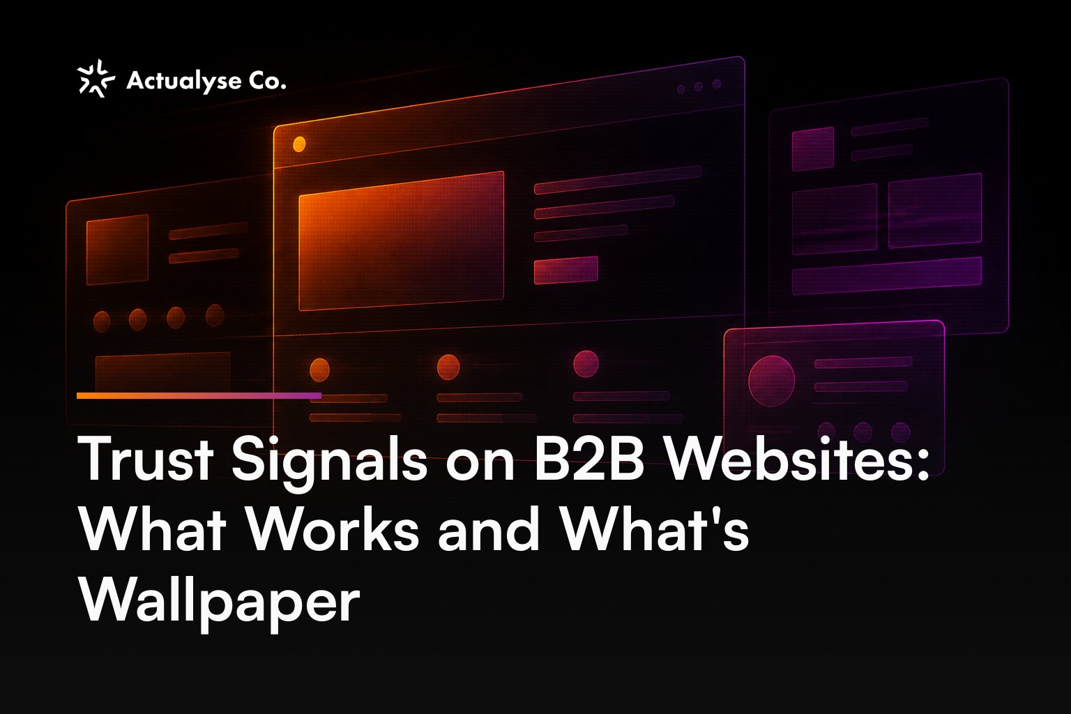 Trust Signals on B2B Websites: What Works and What's Wallpaper