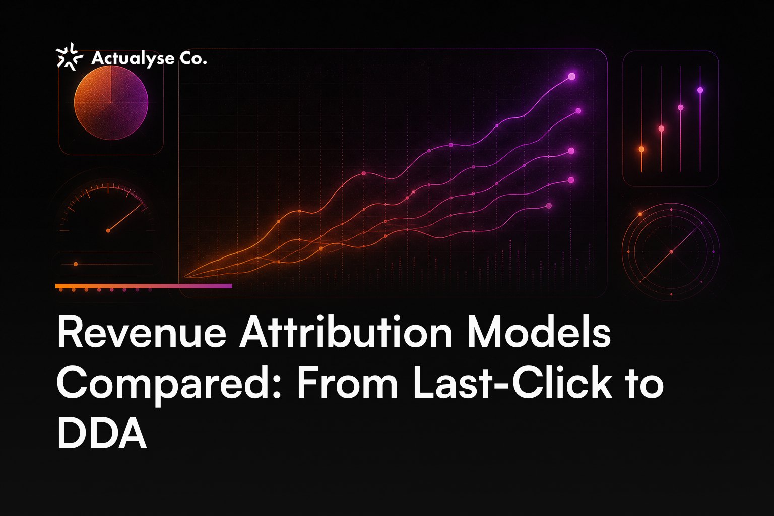 Revenue Attribution Models Compared: From Last-Click to DDA