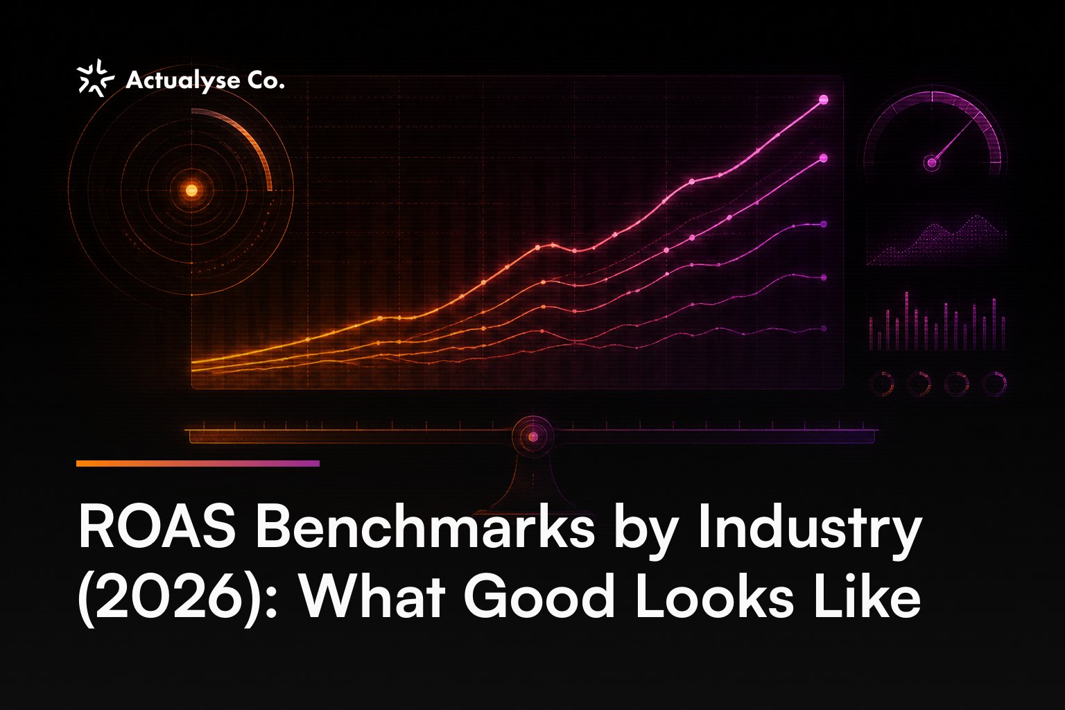 ROAS Benchmarks by Industry (2026): What Good Looks Like