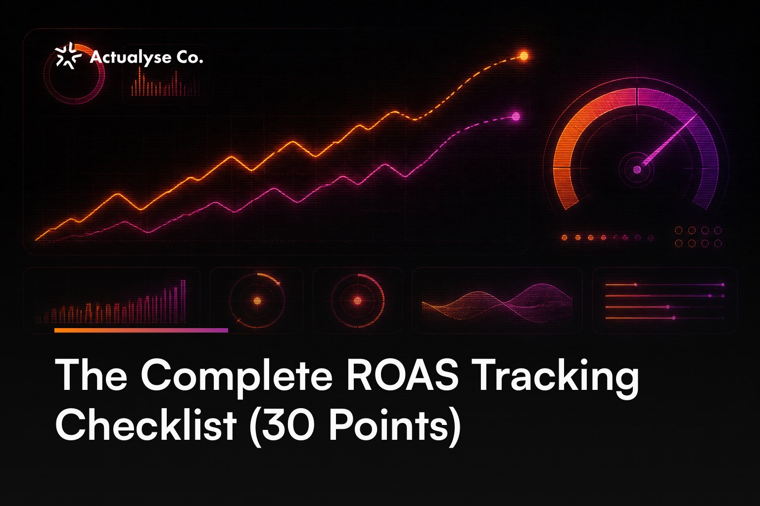 The Complete ROAS Tracking Checklist (30 Points)