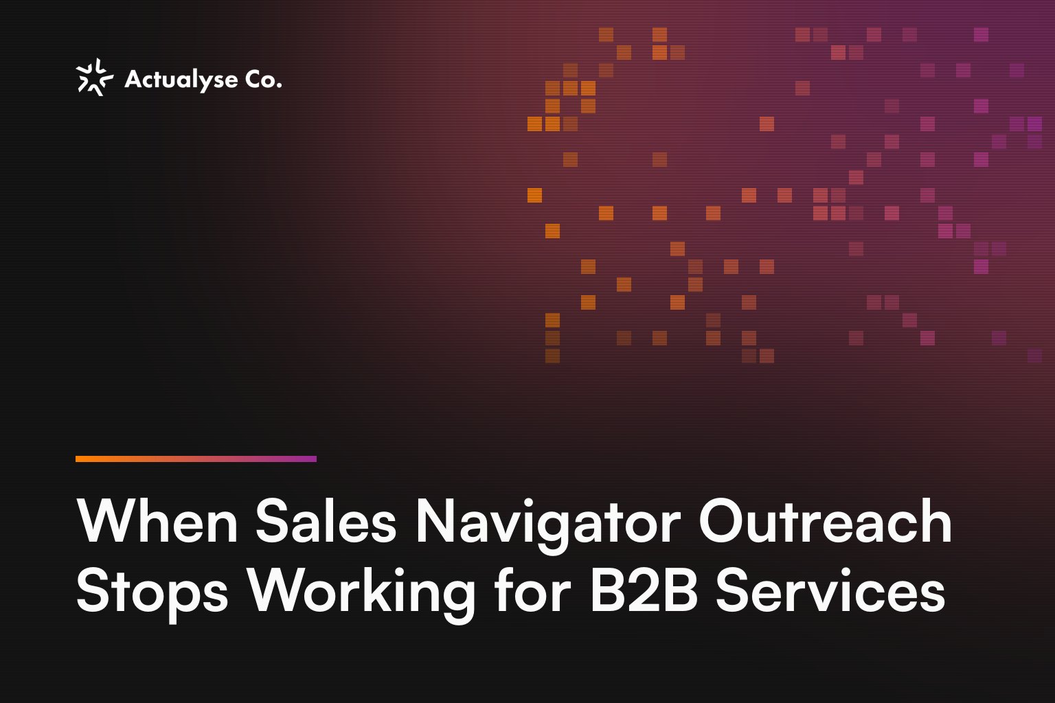When Sales Navigator Outreach Stops Working for B2B Services