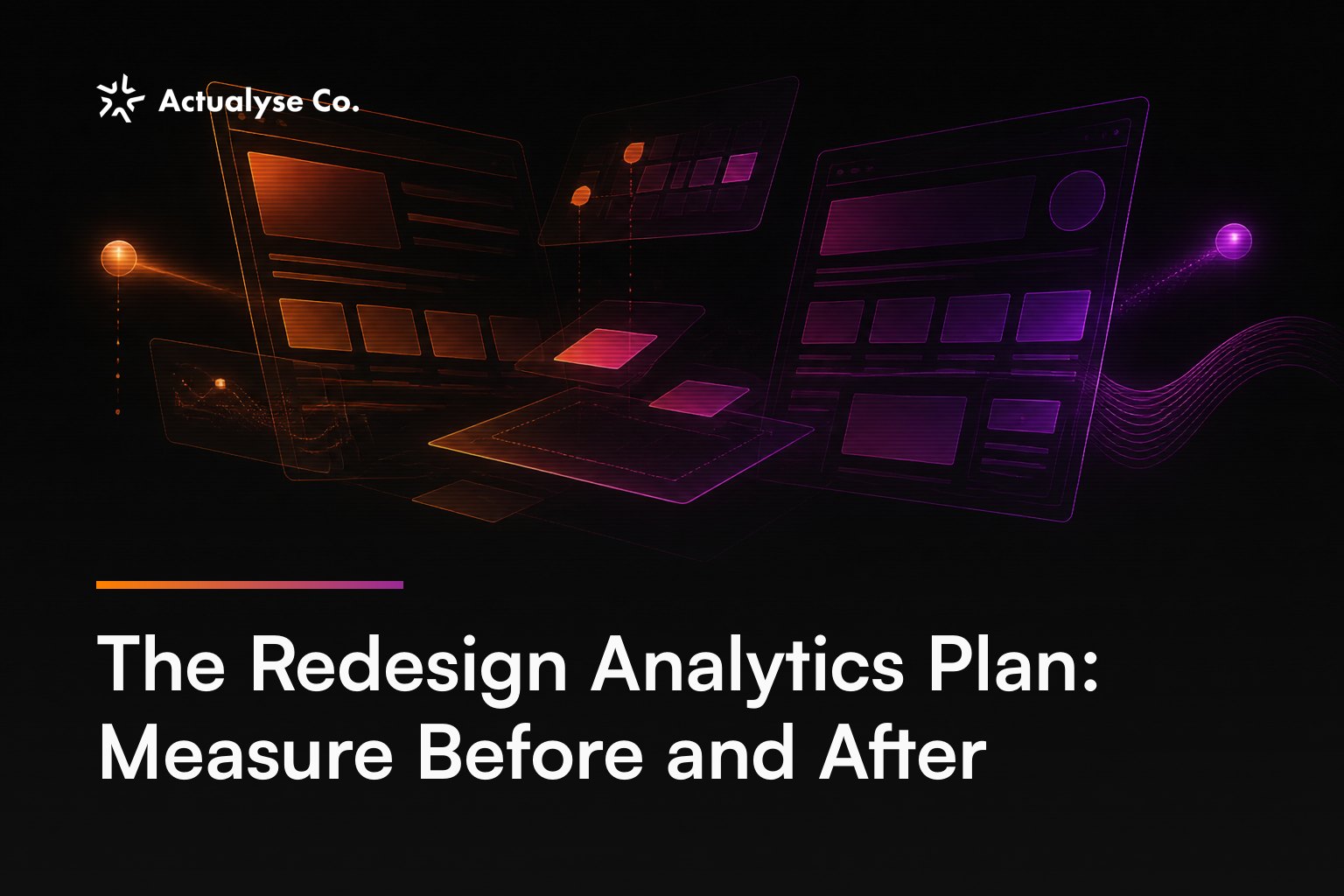 The Redesign Analytics Plan: Measure Before and After
