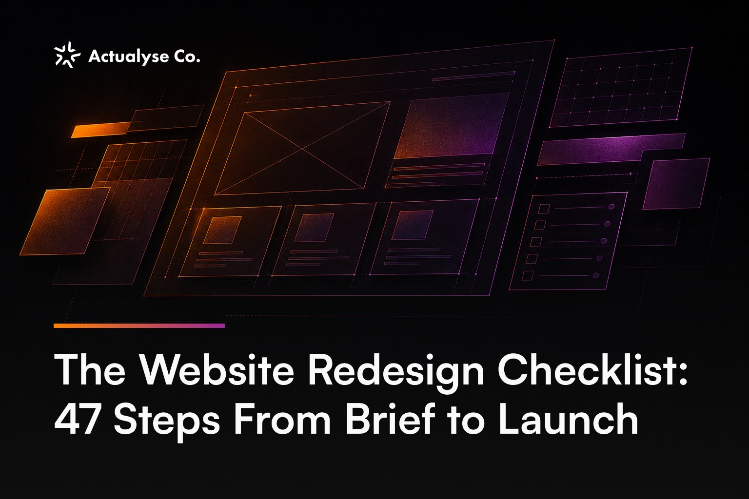 The Website Redesign Checklist: 47 Steps From Brief to Launch